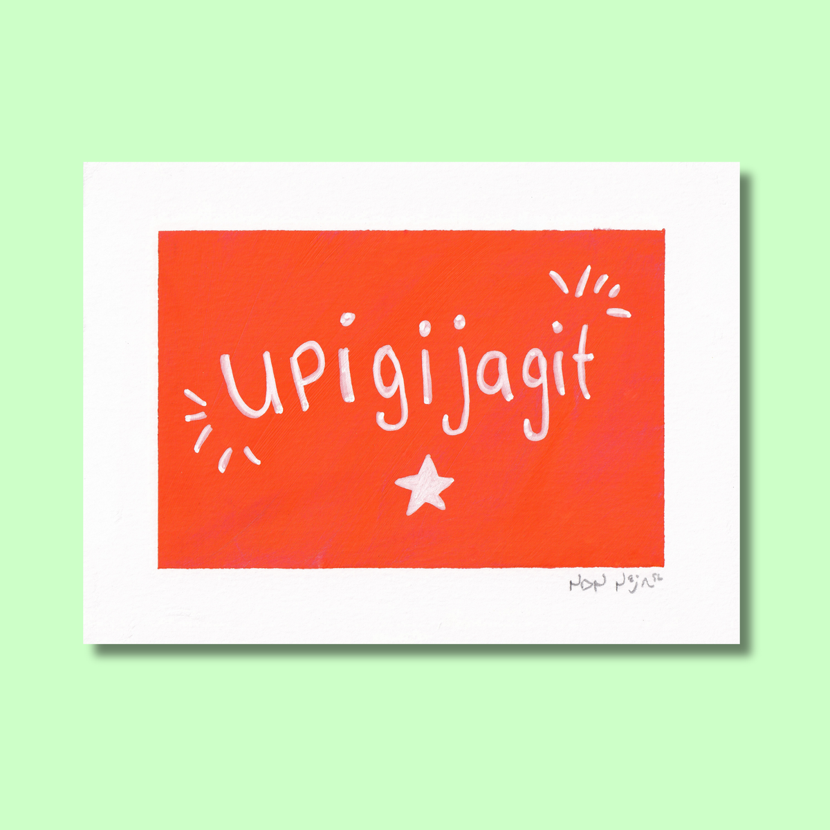 Upigijagit | I’m Proud of You | Chuis fier de toi 🧡