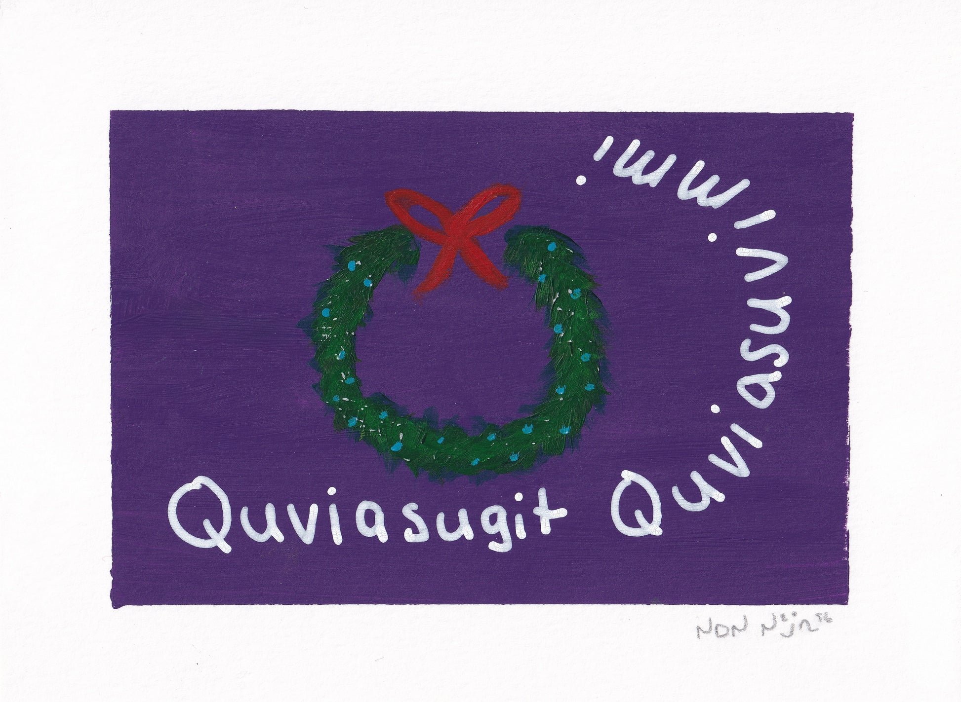 Full view of a hand-painted artwork titled ‘Quviasugit Quviasuvik,’ featuring a green holiday wreath with a red bow centered on a deep purple background. The Inuktitut words ‘Quviasugit Quviasuvik,’ meaning ‘Merry Christmas,’ curve gracefully around the wreath, blending festive warmth with minimalist Northern elegance.