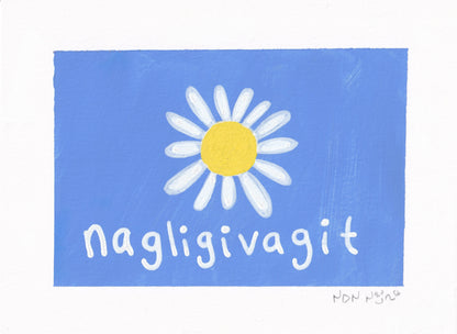 Full view of a hand-painted artwork titled ‘Nagligivagit,’ featuring a single white daisy with a bright yellow centre on a vivid blue background. The Inuktitut word ‘Nagligivagit,’ meaning ‘I love you,’ is written in soft white lowercase letters beneath the flower. The clean, centred composition and brush texture give the piece a tender, handmade warmth.